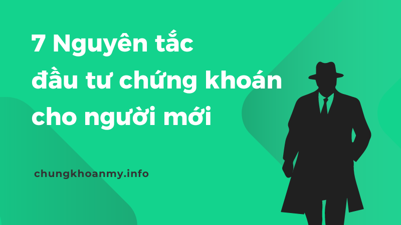 Bảy nguyên tắc đầu tư chứng khoán