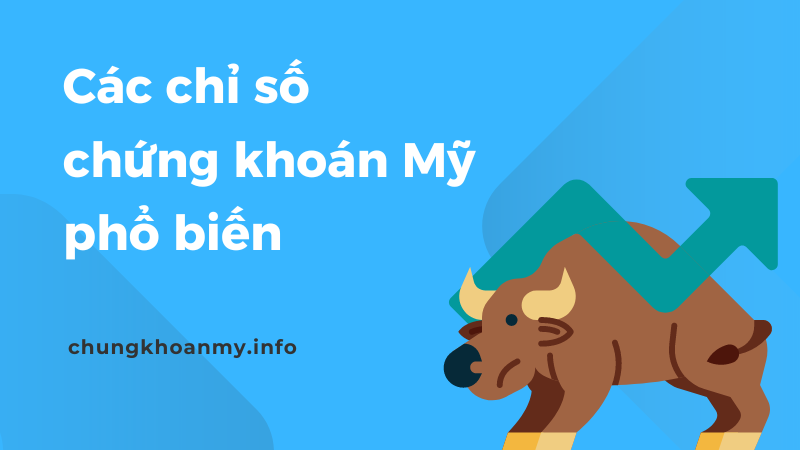 Chỉ số chứng khoán Mỹ